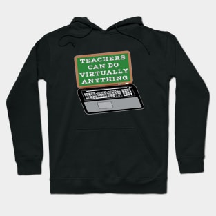 Teachers Can Do Virtually Anything Laptop and Vintage Chalkboard (Black Background) Hoodie